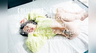 看简见有惊喜隔壁46岁巨乳阿姨口活被我调教的很好最后被我无套内射