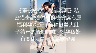 很像抖音那个百万网红蔓越莓，【蜜桃美少女】，某平台签约模特，和男友全程露脸啪啪，属实很良心了V (4)