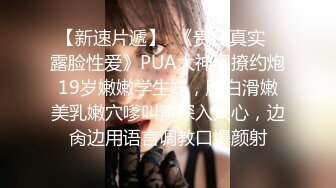 推荐，顶级胸膜【爱笑小女子】真的好美~36D巨乳，原谅我没忍住先射，纯天然无添加的美