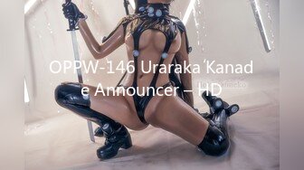 OPPW-146 Uraraka Kanade Announcer – HD