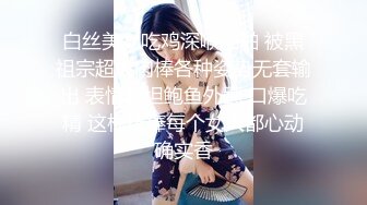 【极品稀缺欧美摄像头破解】白天家没人 叫漂亮女友来家爽一炮 性爱最高境界快感“吸”和“操”