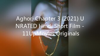 Aghori Chapter 3 (2021) UNRATED Hindi Short Film - 11UpMovies Originals