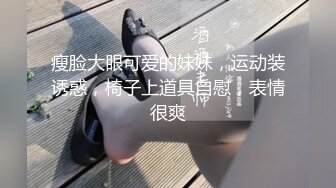 真实约炮【zhuodetwi】反差学生妹211大三校花，听话的含着大鸡巴，如获至宝的狂舔不止，太骚了