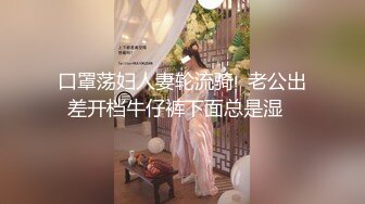 【新片速遞】操少妇 说主人快进来 快来吗 大姐吃完鸡就求操 无套啪啪 最后射了一肚皮